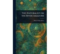 The Naturalist On The River Amazons