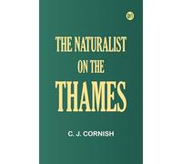 The Naturalist on the Thames
