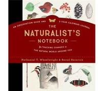 The Naturalists Notebook by Nathaniel T. Wheelwright Nathaniel T Wheelwright (Auteur)