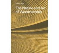 The Nature and Art of Workmanship David Pye (Auteur)