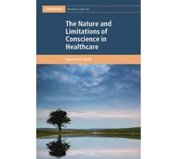 The Nature and Limitations of Conscience in Healthcare - Stephen W. Smith - Cambridge University Press - ebook (ePub) - Livre
