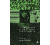 The Nature and Limits of Human Understanding
