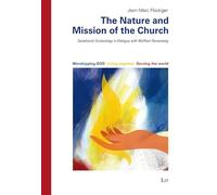 The Nature and Mission of the Church: Salvationist Ecclesiology in Dialogue with Wolfhart Pannenberg (Beiträge zur Missionswissenschaft / ... to Mission Studies / Intercultural Theology)