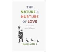 The Nature And Nurture Of Love - From Imprinting To Attachment In Cold War America