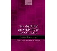 Nature and Origin of Language (Oxford Studies in the Evolution of Language)