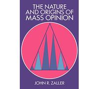 John Zaller – The Nature and Origins of Mass Opinion – Cambridge University Press
