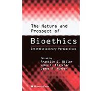 The Nature and Prospects of Bioethics