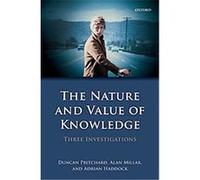 The Nature and Value of Knowledge Adrian Haddock, Alan Millar, Duncan Pritchard (Auteur)