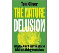 The Nature Delusion Why We Can’t Fix the World Without Fixing Ourselves - Tom Oliver - Bristol University Press - ebook (ePub) - Livre