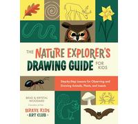 Guide de dessin nature pour enfants : leçons pas à pas pour observer animaux, plantes & insectes