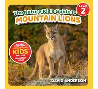 The Nature Kid's Guide to Mountain Lions: A Level 2 Reader for Curious Young Kids Who Love Mountain Lions!