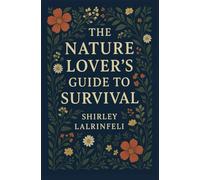 The Nature Lover's Guide to Survival