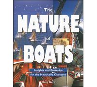 The Nature of Boats: Insights and Esoterica for the Nautically Obsessed