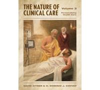 The Nature of Clinical Care - Volume 3: Personalizing Health Care