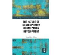 The Nature of Contemporary Organization Development (Routledge Studies in Organizational Change & Development) - [Version Originale] Inconnu (Auteur)
