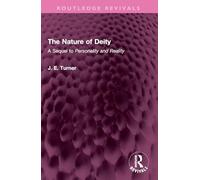 The Nature of Deity: A Sequel to 'personality and Reality'