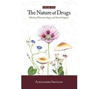 The Nature of Drugs: History, Pharmacology, and Social Impact (2)