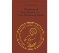 The Nature of Early Greek Lyric by Robert L University of Bristol Fowler Robert L University of Bristol Fowler (Auteur)