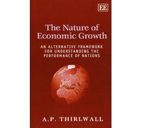 The Nature of Economic Growth: An Alternative Framework for Understanding the Performance of Nations