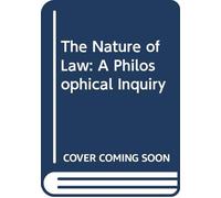 The Nature of Law: A Philosophical Inquiry