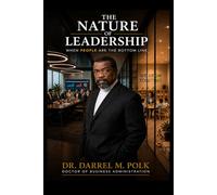 The Nature of Leadership: When People Are the Bottom Line