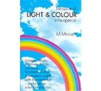 The Nature of Light and Colour in the Open Air Marcel Gilles Jozef Minnaert (Auteur)