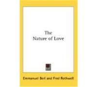 The Nature of Love Emmanuel Berl (Auteur)