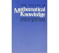 The Nature of Mathematical Knowledge Philip Kitcher (Auteur)