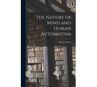 The Nature Of Mind And Human Automatism