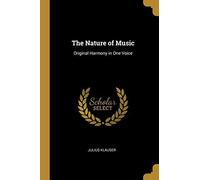 The Nature Of Music: Original Harmony In One Voice