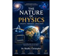 THE NATURE OF PHYSICS: A Comprehensive Introduction to Physics