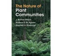 The Nature of Plant Communities by Roxburgh & Stephen H. Commonwealth Scientific and Industrial Research Organisation & Canberra Roxburgh Stephen H. Commonwealth Scientific and Industrial Research Org