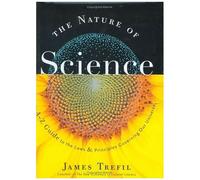 The Nature Of Science: An A-Z Guide To The Laws And Principles Governing Our Universe