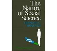 The Nature of Social Science George Caspar Homans (Auteur)