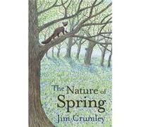 The Nature of Spring by Jim Crumley Unknown (Auteur)
