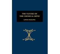 The Nature of the Chemical Bond and the Structure of Molecules and Crystals; An Introduction to Modern Structural Chemistry.
