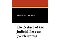 The Nature of the Judicial Process (With Notes)
