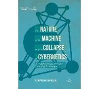 The Nature Of The Machine And The Collapse Of Cybernetics