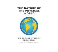 THE NATURE OF THE PHYSICAL WORLD