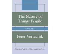 The Nature of Things Fragile: Poems