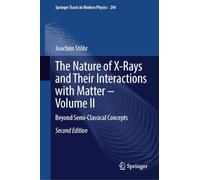 The Nature of X-rays and Their Interactions With Matter: Beyond Semi-classical Concepts (II)