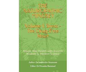 THE NATUROPATHIC MINDSET: Rewire Your Health with Ancient Wisdom & Modern Science