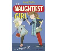 The Naughtiest Girl Naughtiest Girl Is A Monitor by Enid Blyton Blyton, Enid (Auteur)