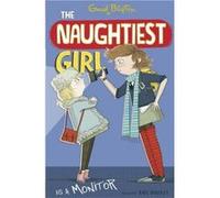 The Naughtiest Girl Naughtiest Girl Is A Monitor by Enid Blyton Blyton, Enid (Auteur)