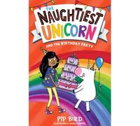 The Naughtiest Unicorn And The Birthday Party