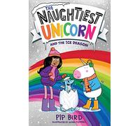 Pip Bird – The Naughtiest Unicorn and the Ice Dragon – Broché – Anglais
