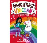 The Naughtiest Unicorn At Christmas