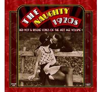 The Naughty 1920s: Red Hot & Risque Songs Of The Jazz Age Volume 1 by Irving Aaronson & His Commanders (2012-02-02)