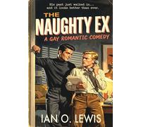 The Naughty Ex A Gay Romantic Comedy - Ian O. Lewis - Cruz Publishing - ebook (ePub) - Livre