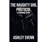The Naughty Girl Protocol: A Spanking Story